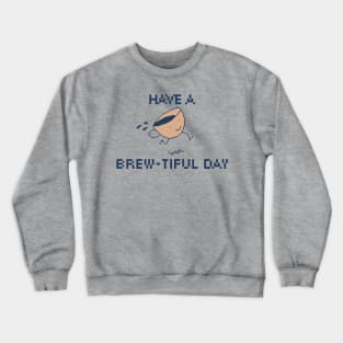 Have a Brew-tiful Day! 8-Bit Pixel Art Coffee Cup Crewneck Sweatshirt